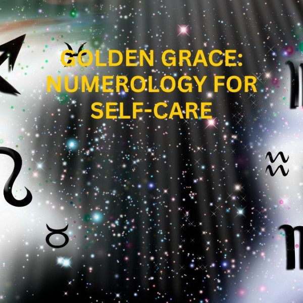 Golden Grace: Numerology for Self-Care