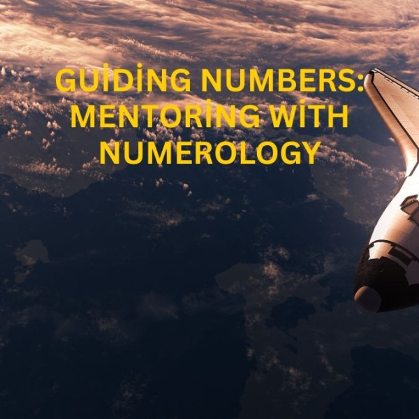 Guiding Numbers: Mentoring with Numerology