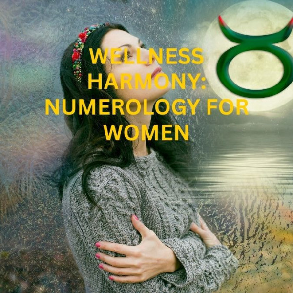 Wellness Harmony: Numerology for Women