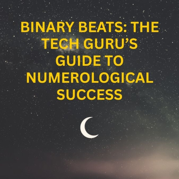 Binary Beats: The Tech Guru’s Guide to Numerological Success