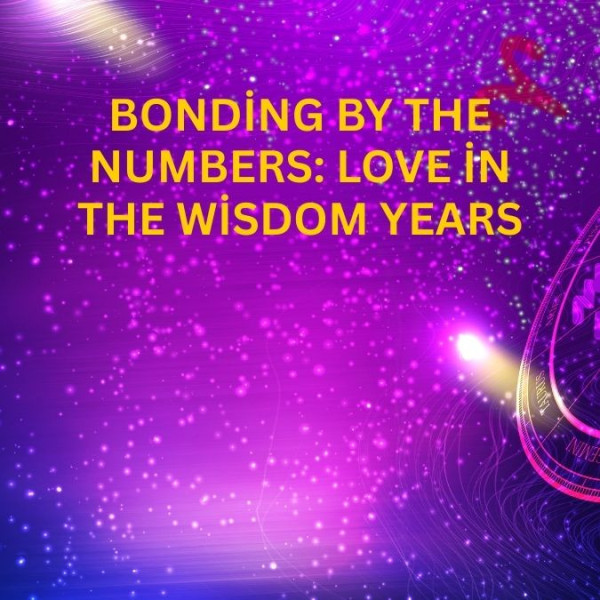 Bonding by the Numbers: Love in the Wisdom Years