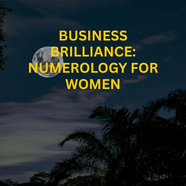 Business Brilliance: Numerology for Women