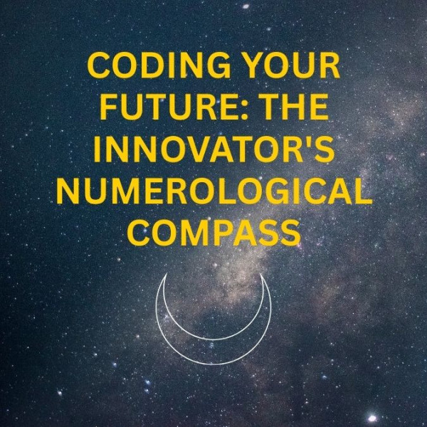Coding Your Future: The Innovator's Numerological Compass